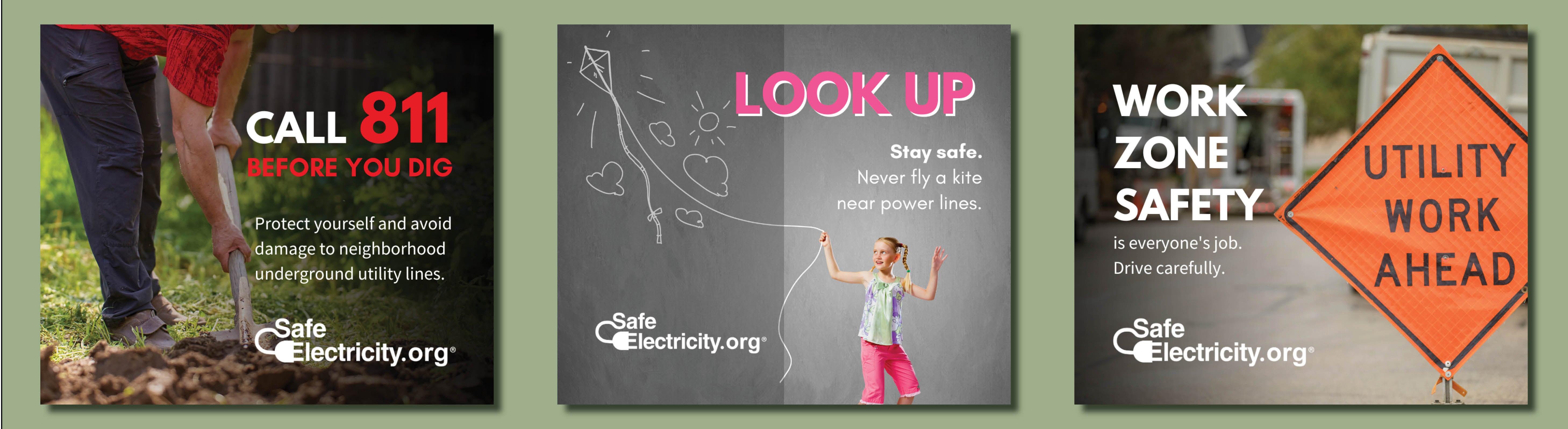 Call 811 before digging, don't fly kites near power lines, drive carefully in work zones