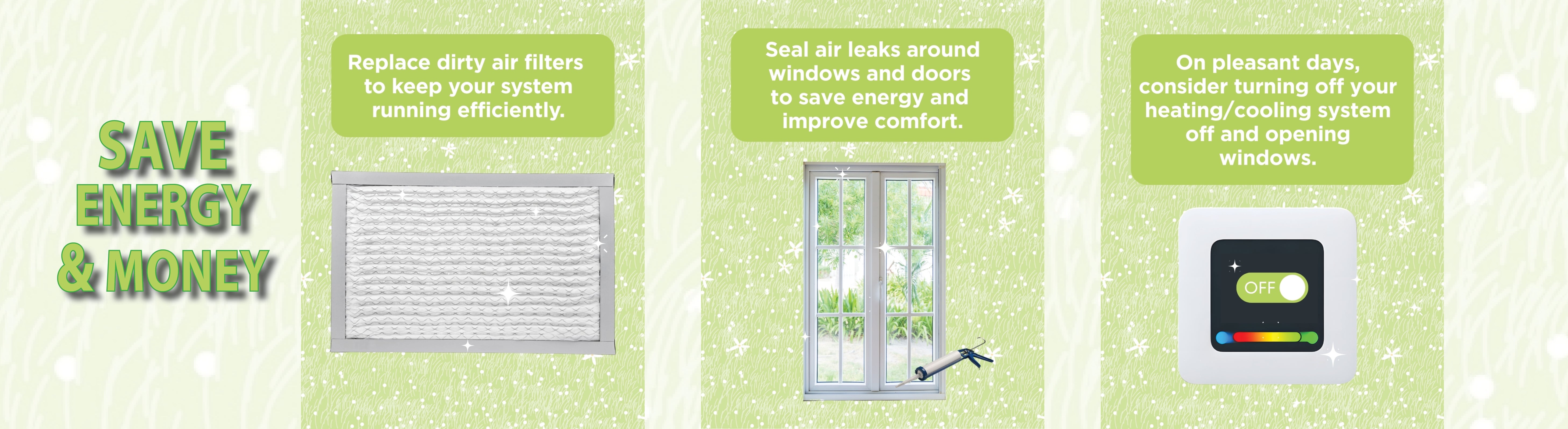 Replace dirty filters, seal air leaks, consider opening windows on pleasant days